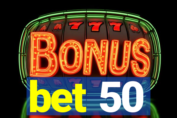 bet 50